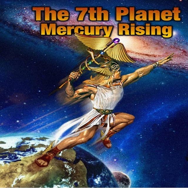 The 7th Planet Mercury Rising