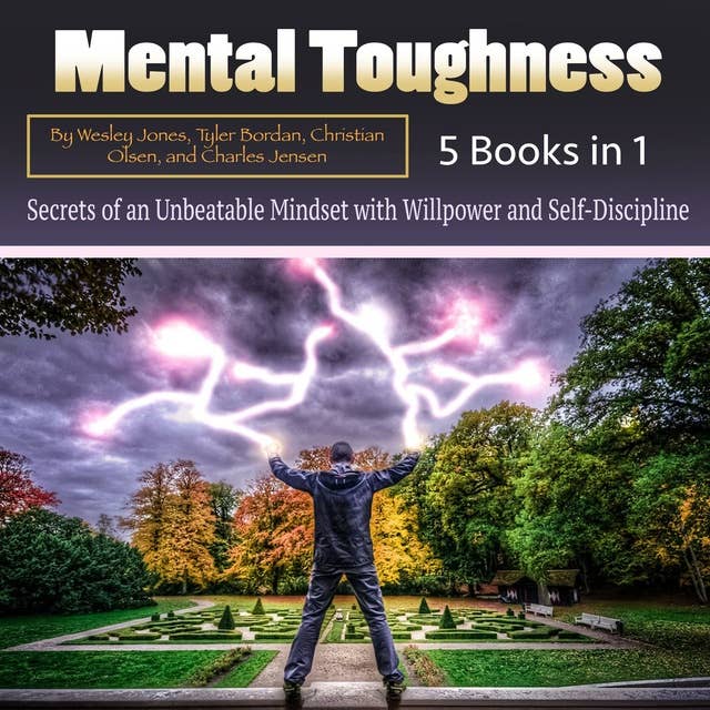 Mental Toughness: Secrets of an Unbeatable Mindset with Willpower and Self-Discipline