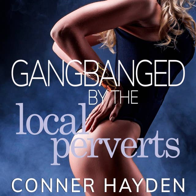 Cover for Gangbanged by the Local Perverts