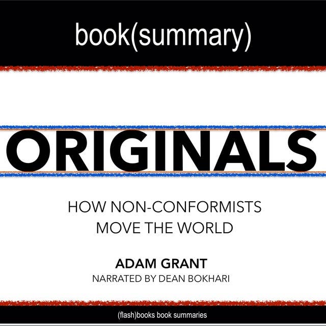 Originals by Adam Grant - Book Summary: How Non-Conformists Move the World