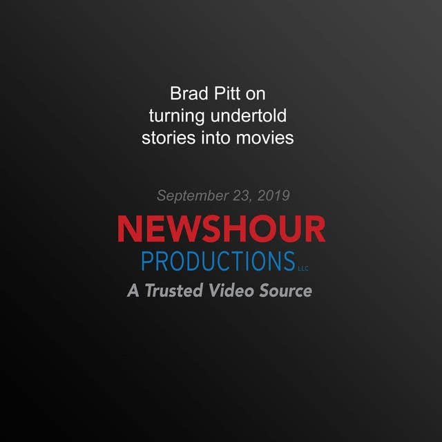 Brad Pitt on turning undertold stories into movies: ‘Every film needs some champion’