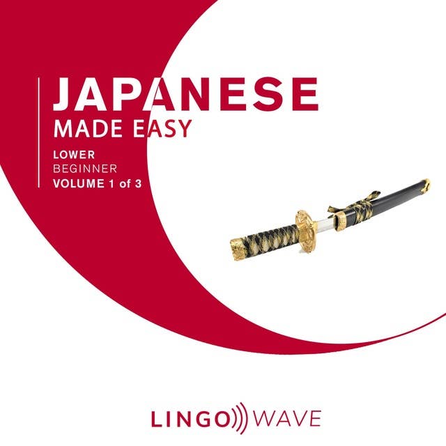 Japanese Made Easy: Lower Beginner