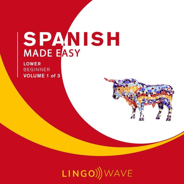 Spanish Made Easy: Lower Beginner