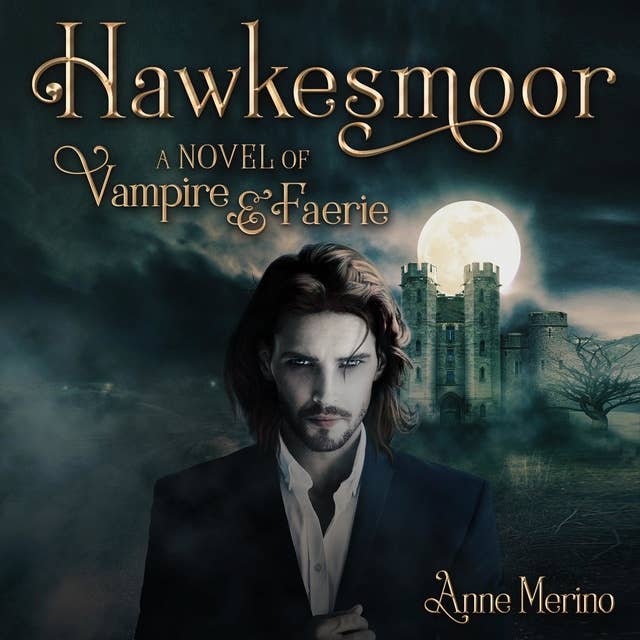 Hawkesmoor: A Novel of Vampire and Faerie