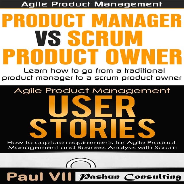 Agile Product Management: Product Manager vs Scrum Product Owner & User Stories 21 Tips