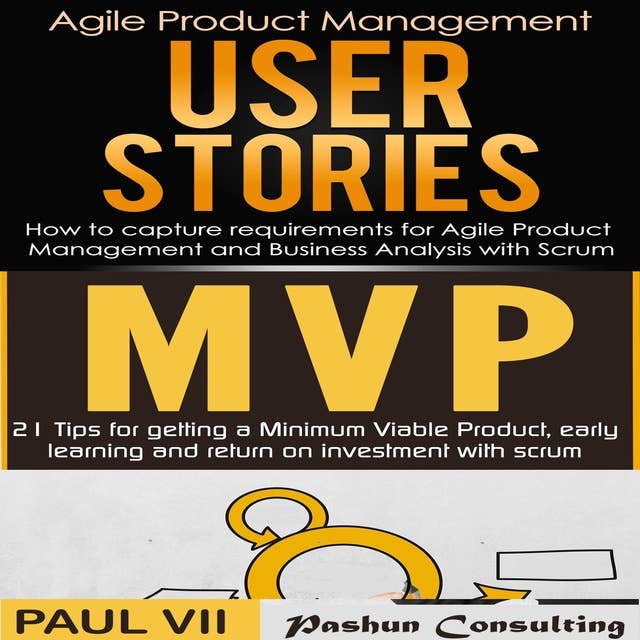 Agile Product Management Box Set: User Stories & Minimum Viable Product with Scrum