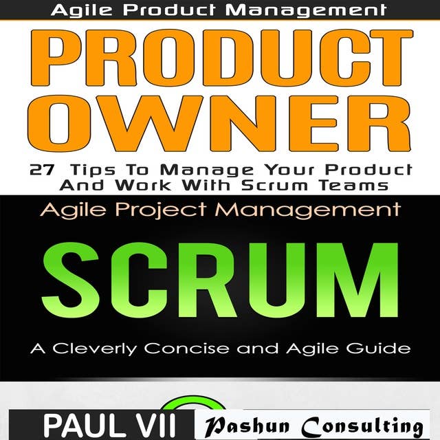 Agile Product Management: Product Owner 27 Tips & Scrum a Cleverly Concise and Agile Introduction