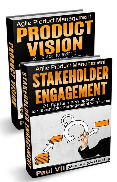 Agile Product Management: Product Vision & Stakeholder Engagement