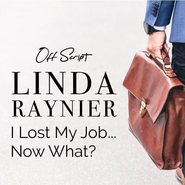 I Lost My Job…Now What?