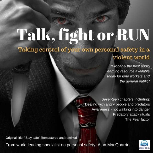 Talk, Fight or Run: Taking control of your own personal safety in a violent world