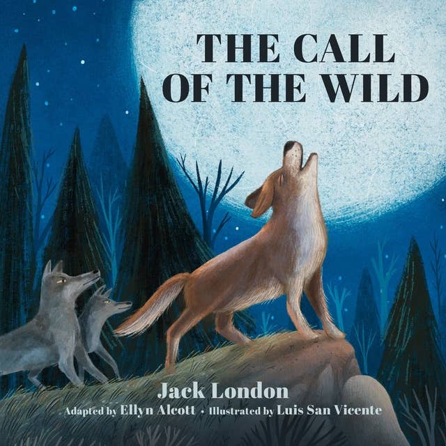The Call of the Wild: Adapted for the Littlest Listeners