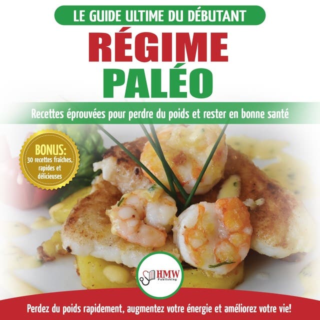 Régime Paléo Guide Du Débutant Pour Le Plan Dalimentation Paleo Et Recettes Éprouvées Pour