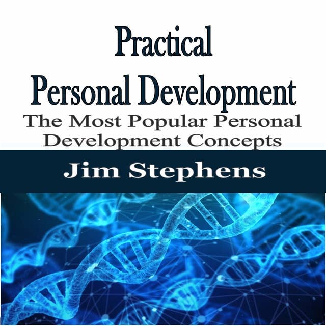 Practical Personal Development: The Most Popular Personal Development Concepts