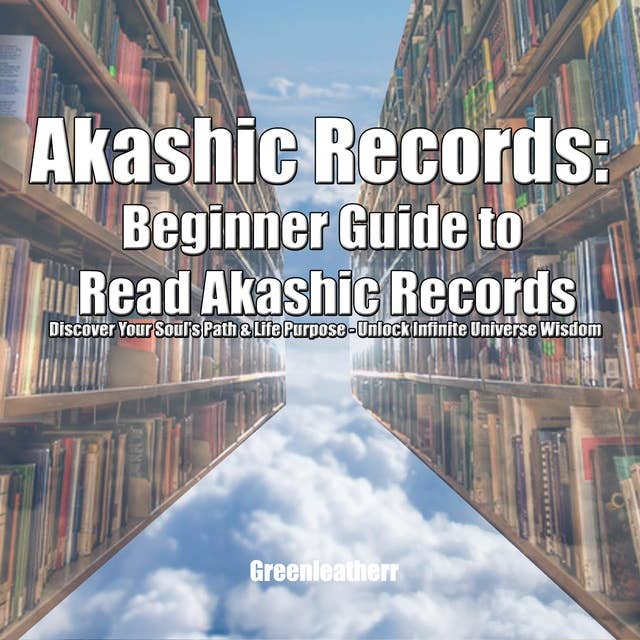Cover for Akashic Records: Beginner Guide to Read Akashic Records