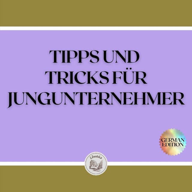 TIPPS UND TRICKS FÜR JUNGUNTERNEHMER