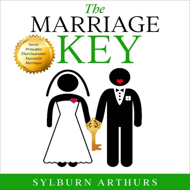 The Marriage Key: Secret Principles That Guarantee Successful Marriages