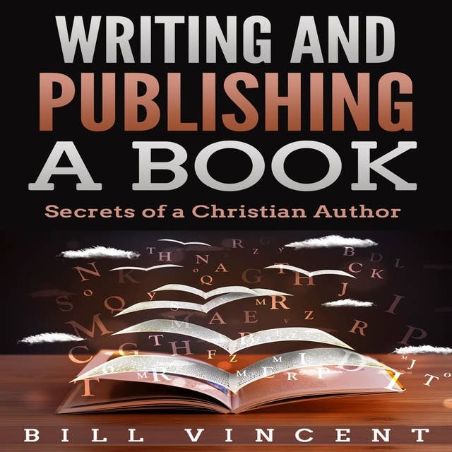 Writing and Publishing a Book: Secrets of a Christian Author