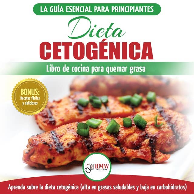 Dieta Cetogénica: Guía De Dieta Para Principiantes Para Perder Peso Y Recetas De Comidas Recetario (Libro En Español / Ketogenic Diet Spanish Book)
