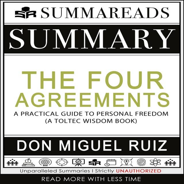Summary of The Four Agreements: A Practical Guide to Personal Freedom (A  Toltec Wisdom Book) by Don Miguel Ruiz - Audiobook - Summareads Media -  ISBN 9781094265346 - Storytel