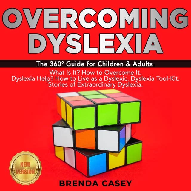 Overcoming Dyslexia: The 360° Guide for Children & Adults. What Is It? How to Overcome It. Dyslexia Help? How to Live as a Dyslexic. Dyslexia Tool-Kit. Stories of Extraordinary Dyslexia. NEW VERSION