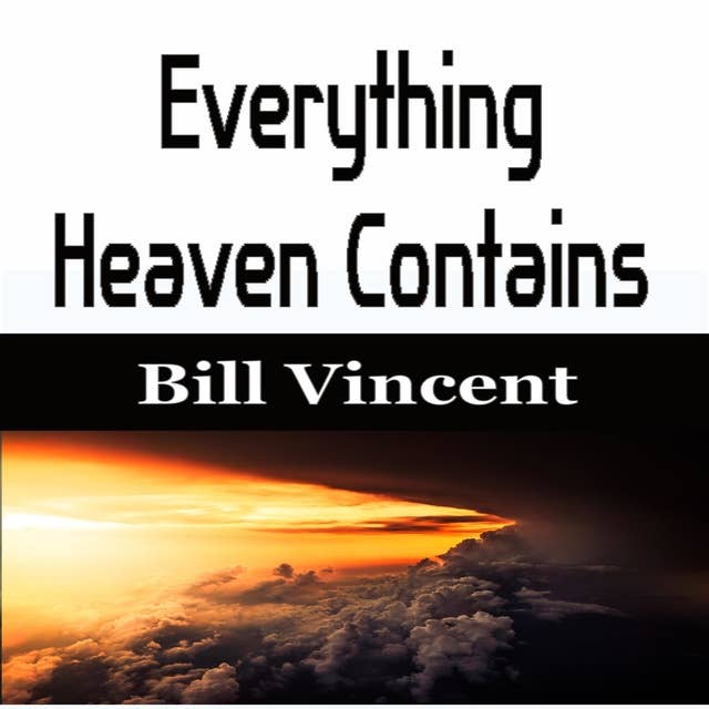 Everything Heaven Contains