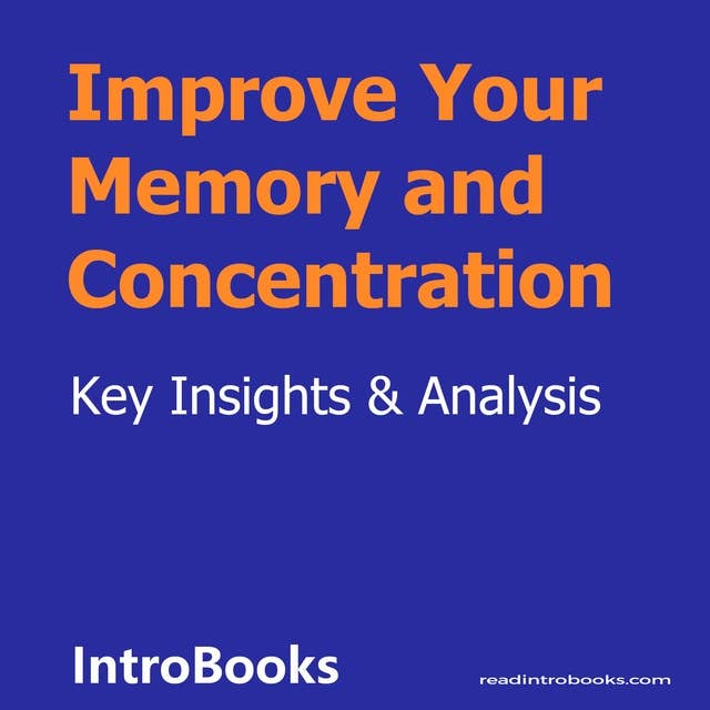 Improve Your Memory and Concentration