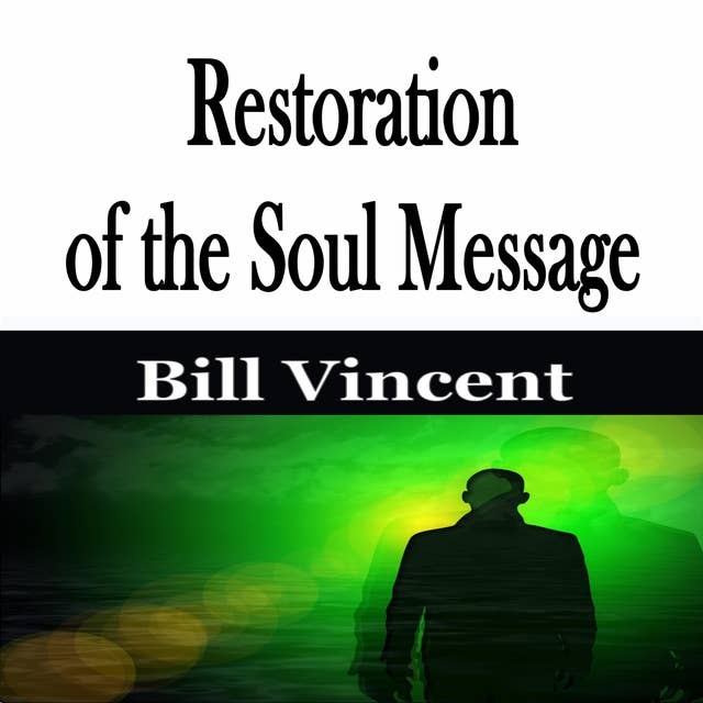 Restoration of the Soul Message