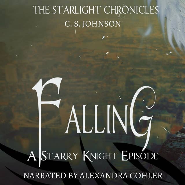 Falling: A Starry Knight Episode of the Starlight Chronicles: An Epic Fantasy Adventure Series