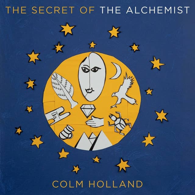 The Secret of The Alchemist: Uncovering The Secret in Paulo Coelho's Bestselling Novel 'The Alchemist'