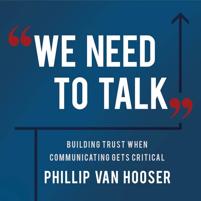 We Need To Talk: Building Trust When Communicating Gets Critical