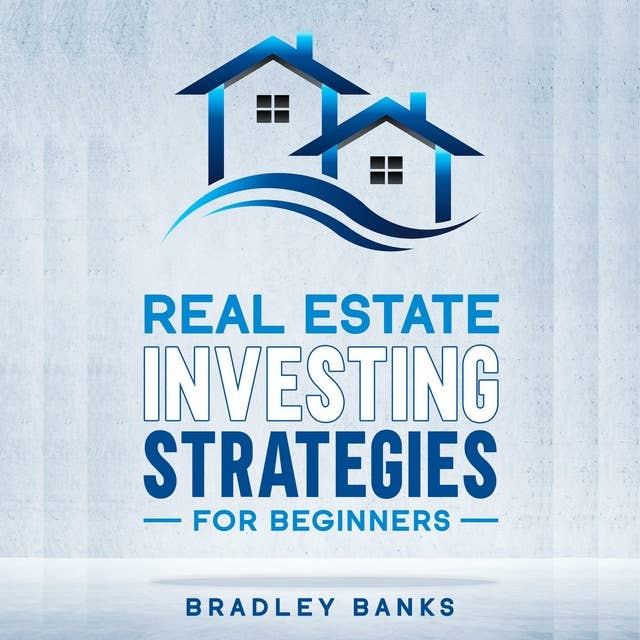Real Estate Investing Strategies For Beginners