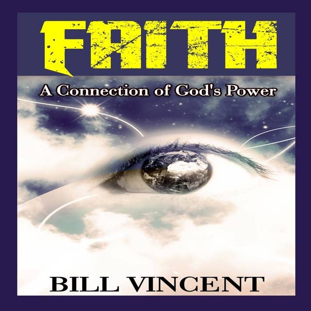 Faith: A Connection of God’s Power