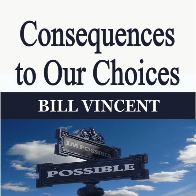 Consequences to Our Choices