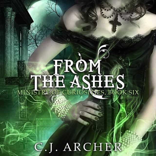 From The Ashes: The Ministry of Curiosities, Book 6