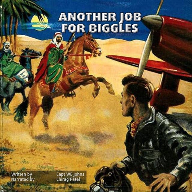 Another Job For Biggles: Originally published as Biggles In Arabia