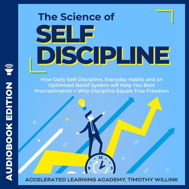 The Science of Self Discipline: How Daily Self-Discipline, Everyday ...