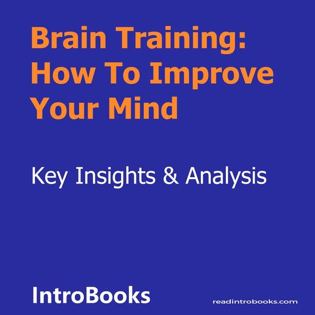 Brain Training: How To Improve Your Mind