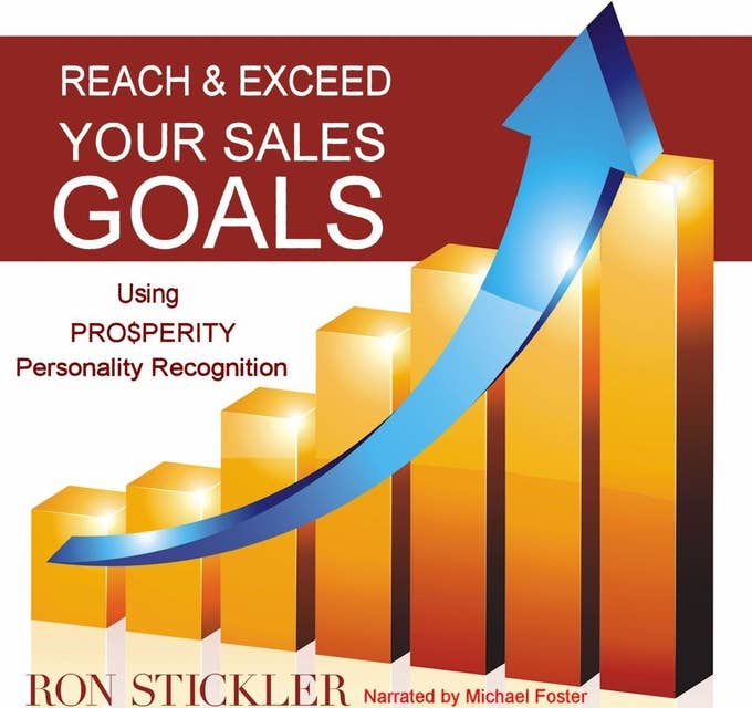 Reach and Exceed Your Sales Goals: Using PRO$PERITY Personality Recognition