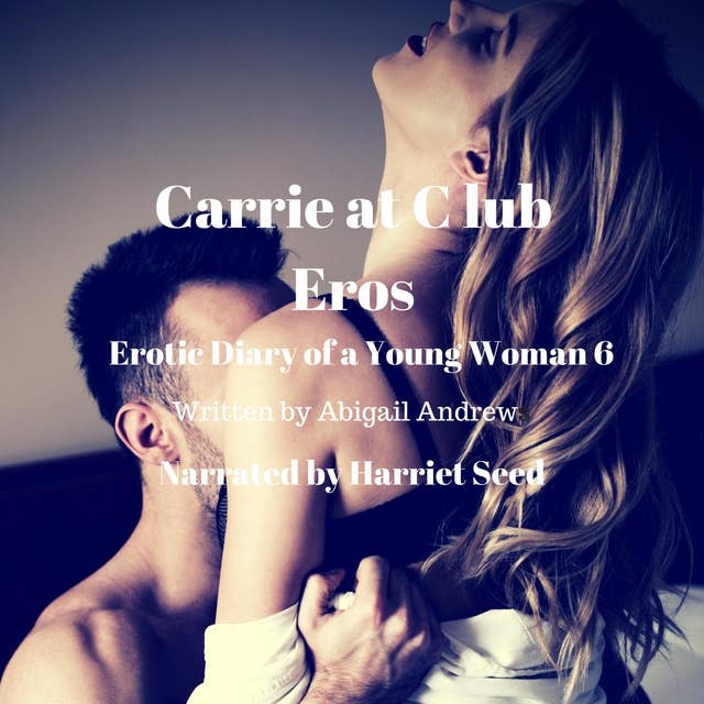Carrie at Club Eros: Erotic Diary of a Young Woman
