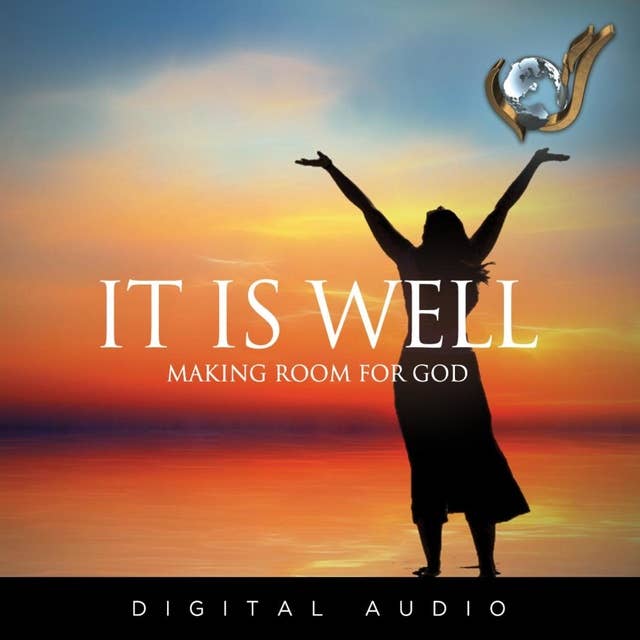 It is Well: Making Room From God