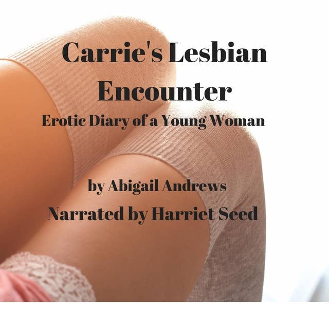 Carrie's Lesbian Encounter: Erotic Diary of a Young Woman