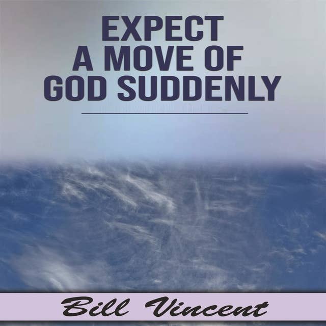 Expect a Move of God Suddenly