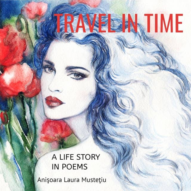 TRAVEL IN TIME: A LIFE STORY IN POEMS