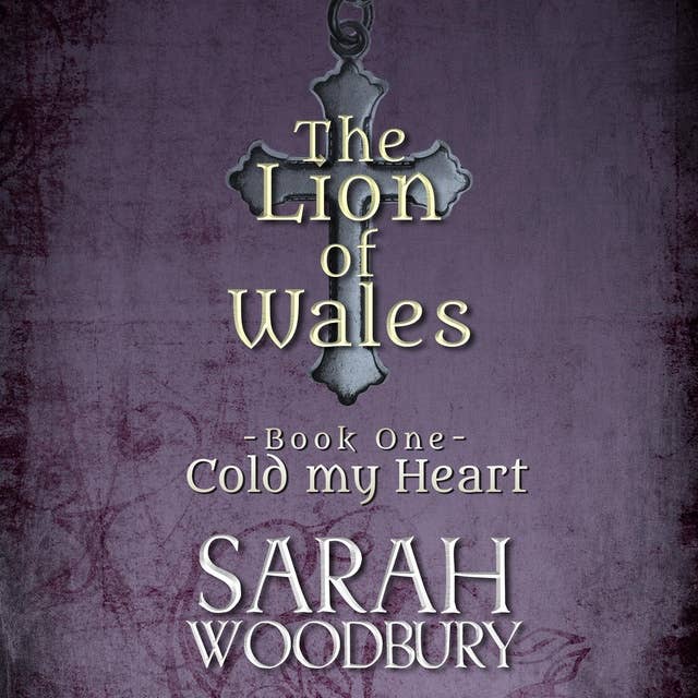 Cold my Heart: The Lion of Wales Series
