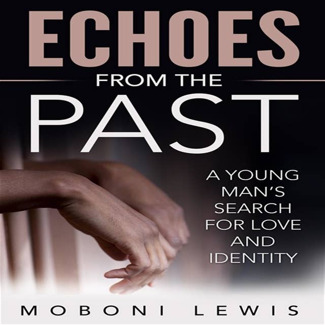 Echoes from the Past: A Young Man's Search for Love and Identity