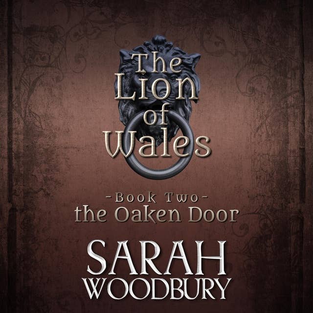 the Oaken Door: The Lion of Wales Series