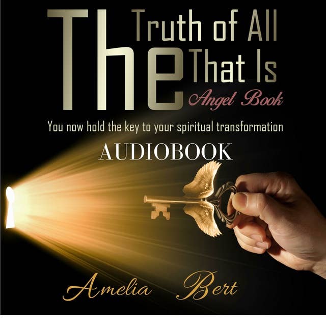 The Truth of All that Is: The Angel book: The Angel book