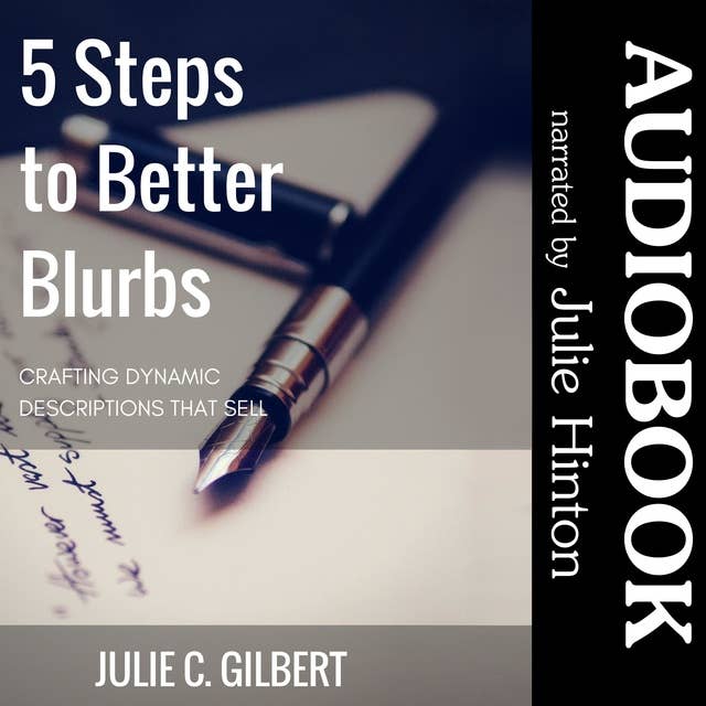 5 Steps to Better Blurbs: Crafting Dynamic Descriptions that Sell