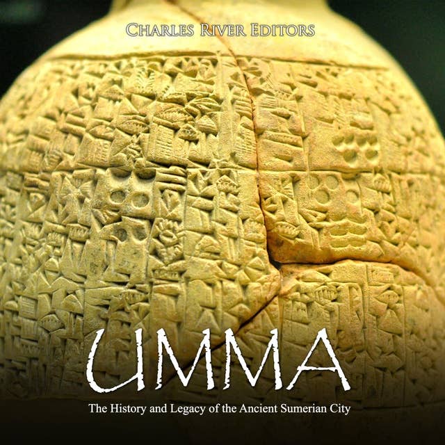 Umma: The History and Legacy of the Ancient Sumerian City