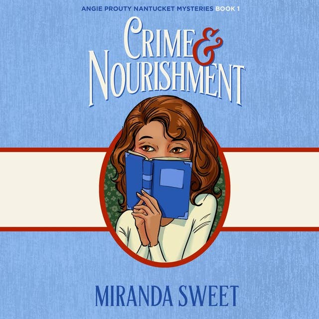 Crime and Nourishment: A Cozy Mystery Novel